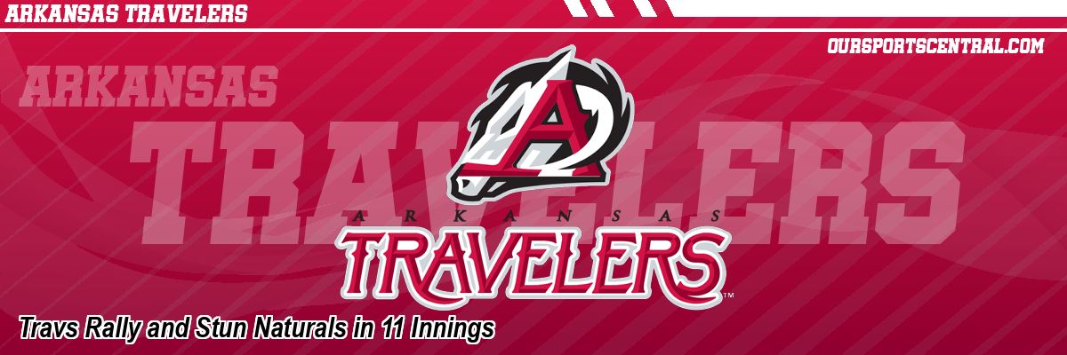 Travs Rally and Stun Naturals in 11 Innings