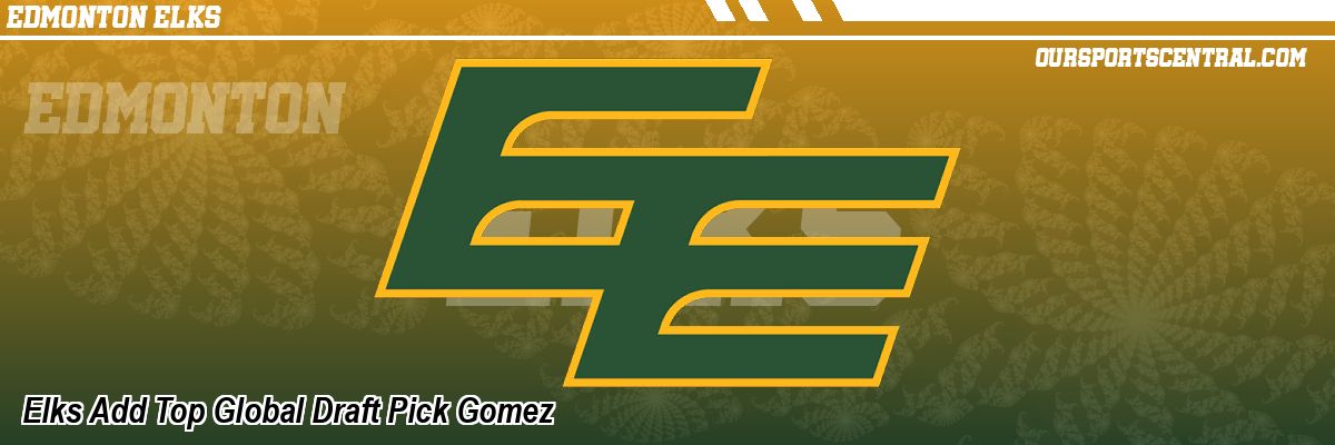 Elks Add Top Global Draft Pick Gomez