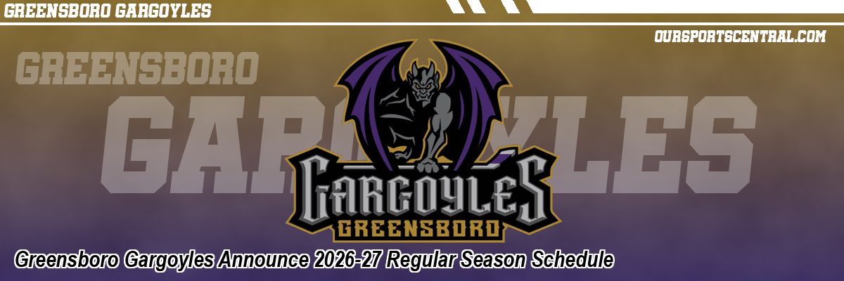 Greensboro Gargoyles Announce 2026-27 Regular Season Schedule