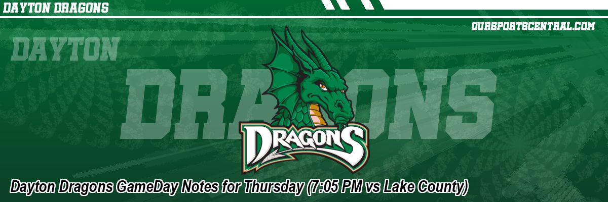 Dayton Dragons GameDay Notes for Thursday (7:05 PM vs Lake County)