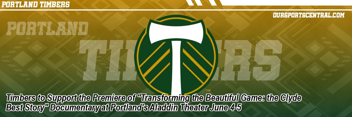Timbers to Support the Premiere of