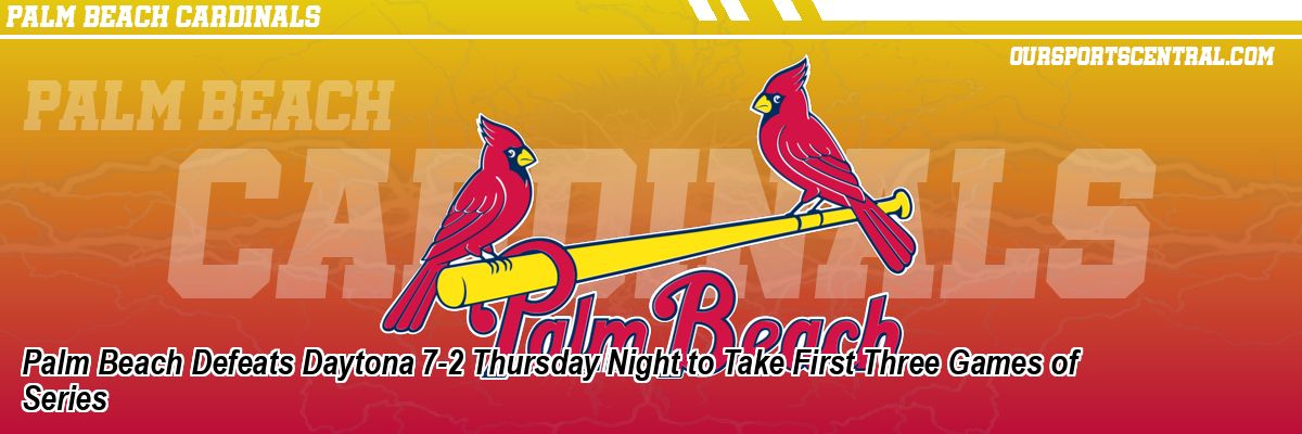 Palm Beach Defeats Daytona 7-2 Thursday Night to Take First Three Games of Series