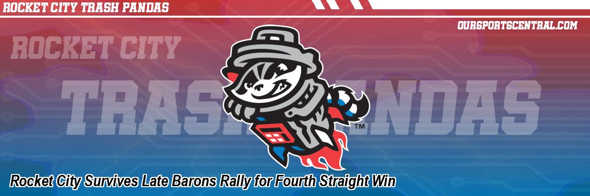 Rocket City Survives Late Barons Rally for Fourth Straight Win