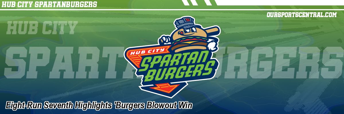 Eight-Run Seventh Highlights 'Burgers Blowout Win