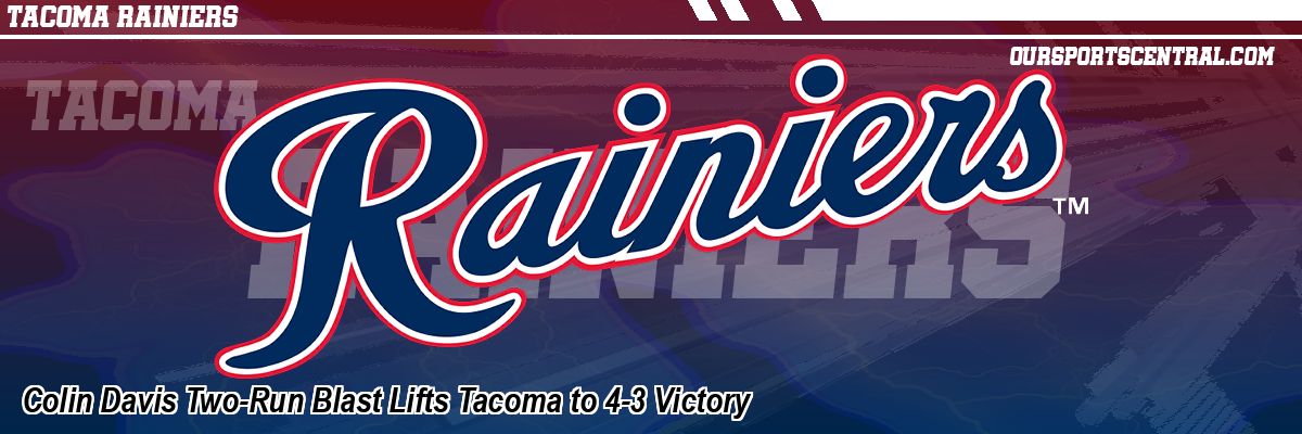 Colin Davis Two-Run Blast Lifts Tacoma to 4-3 Victory