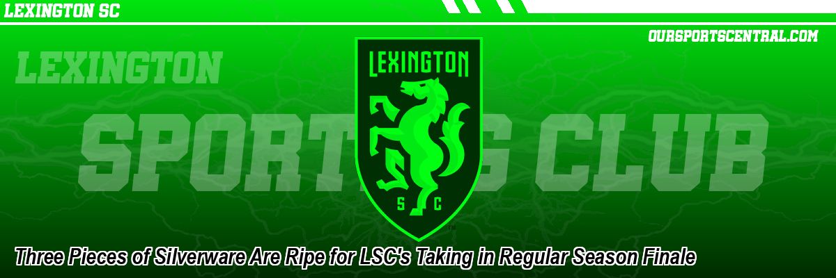 Three Pieces of Silverware Are Ripe for LSC's Taking in Regular Season Finale