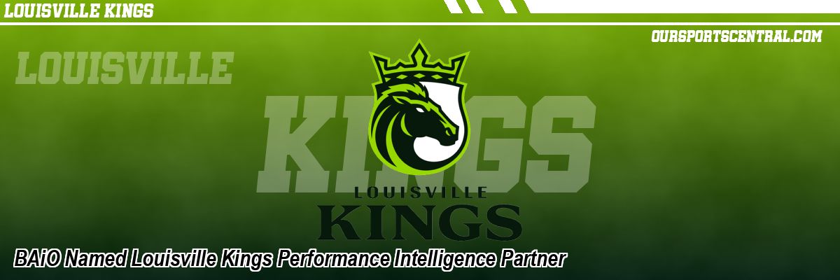BAiO Named Louisville Kings Performance Intelligence Partner