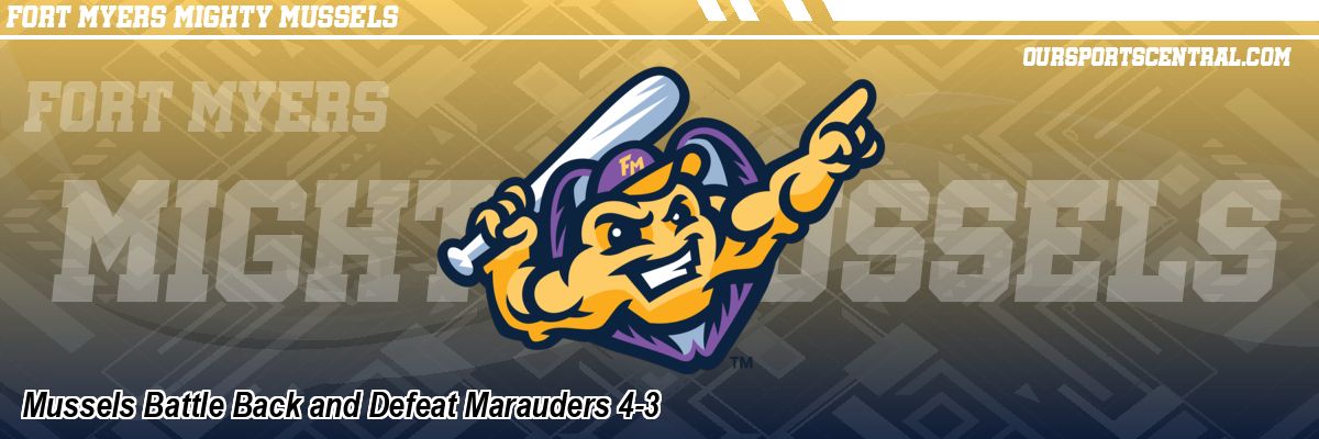 Mussels Battle Back and Defeat Marauders 4-3