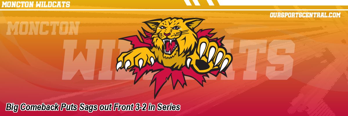 Big Comeback Puts Sags out Front 3-2 in Series