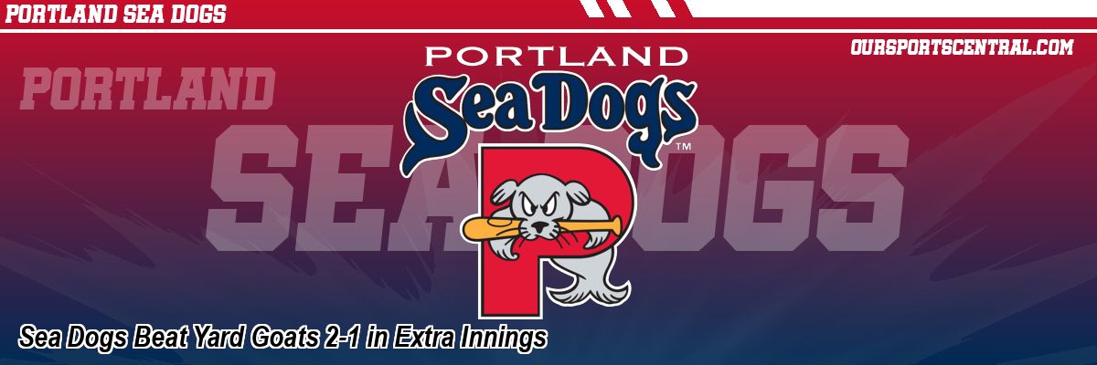 Sea Dogs Beat Yard Goats 2-1 in Extra Innings