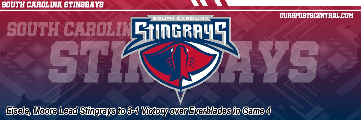 Eisele, Moore Lead Stingrays to 3-1 Victory over Everblades in Game 4