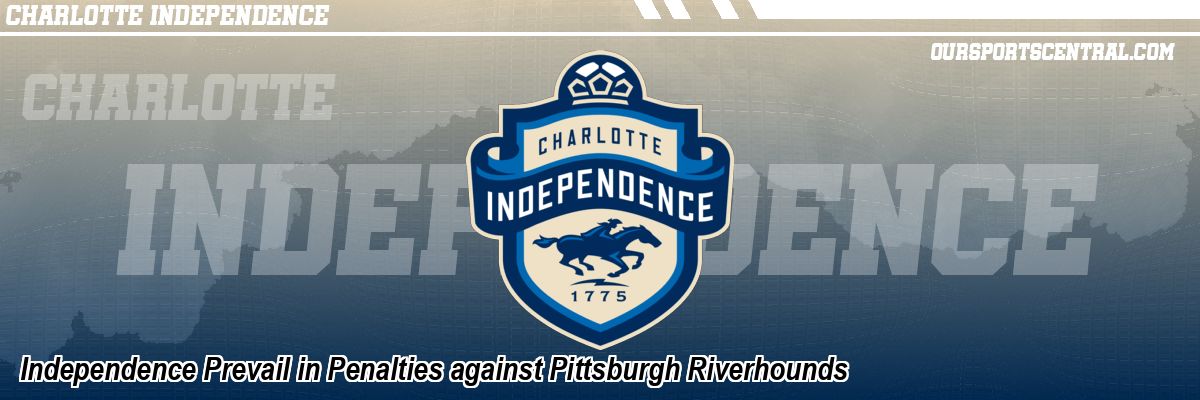 Independence Prevail in Penalties against Pittsburgh Riverhounds