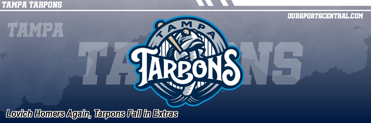 Lovich Homers Again, Tarpons Fall in Extras