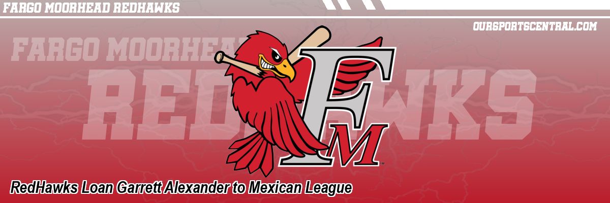 RedHawks Loan Garrett Alexander to Mexican League