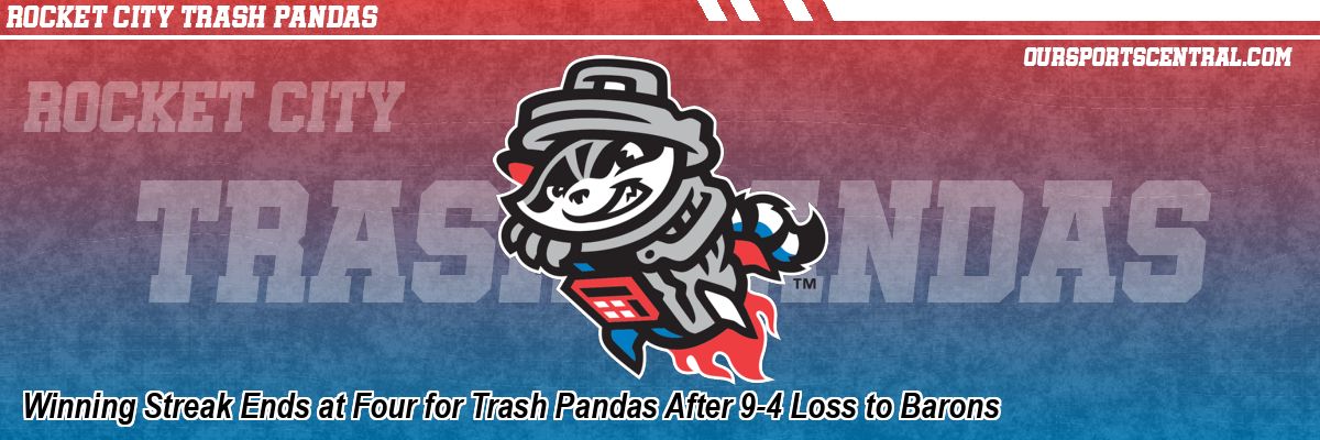 Winning Streak Ends at Four for Trash Pandas After 9-4 Loss to Barons