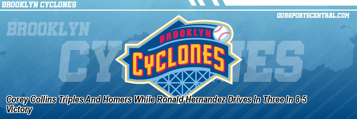 Corey Collins Triples And Homers While Ronald Hernandez Drives In Three In 8-5 Victory