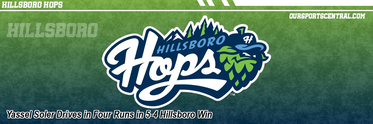 Yassel Soler Drives in Four Runs in 5-4 Hillsboro Win