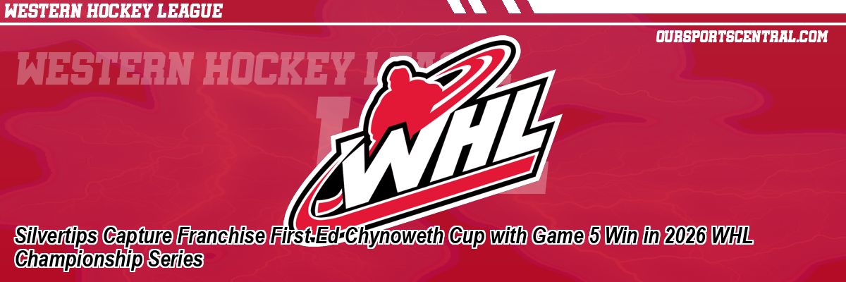 Silvertips Capture Franchise First Ed Chynoweth Cup with Game 5 Win in 2026 WHL Championship Series