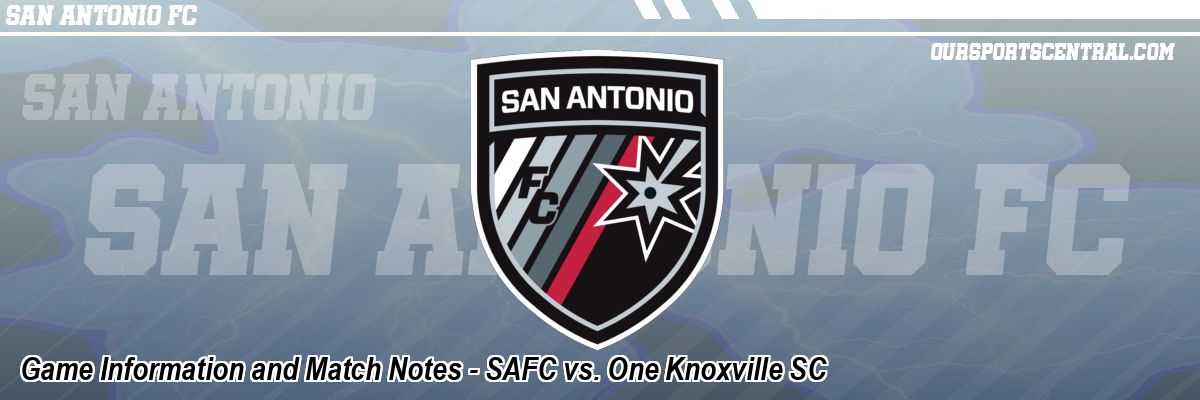 Game Information and Match Notes - SAFC vs. One Knoxville SC