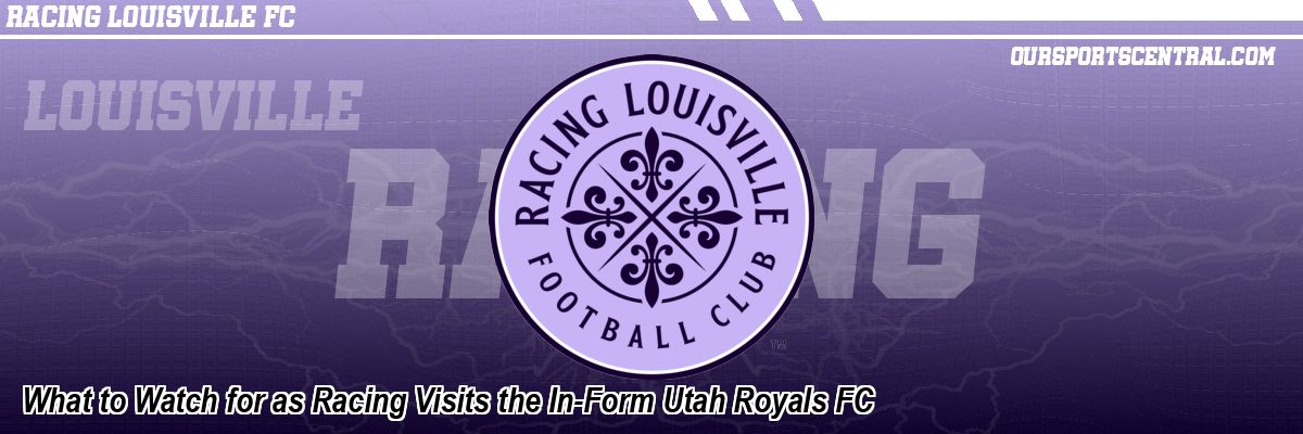 What to Watch for as Racing Visits the In-Form Utah Royals FC