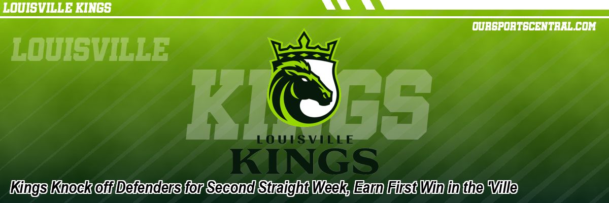Kings Knock off Defenders for Second Straight Week, Earn First Win in the 'Ville