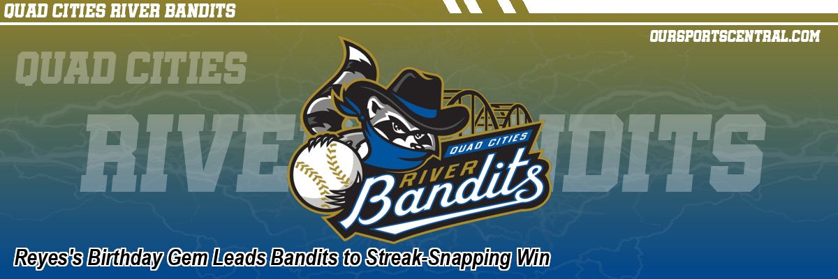 Reyes's Birthday Gem Leads Bandits to Streak-Snapping Win