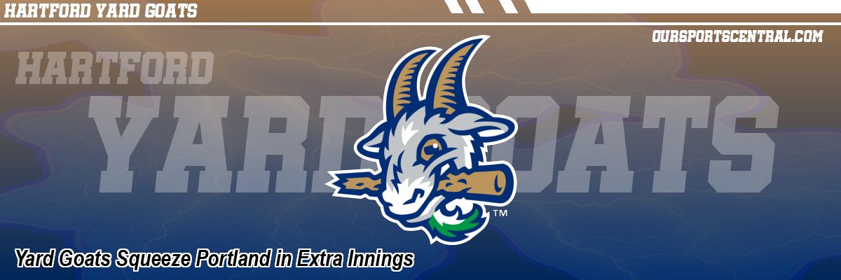 Yard Goats Squeeze Portland in Extra Innings
