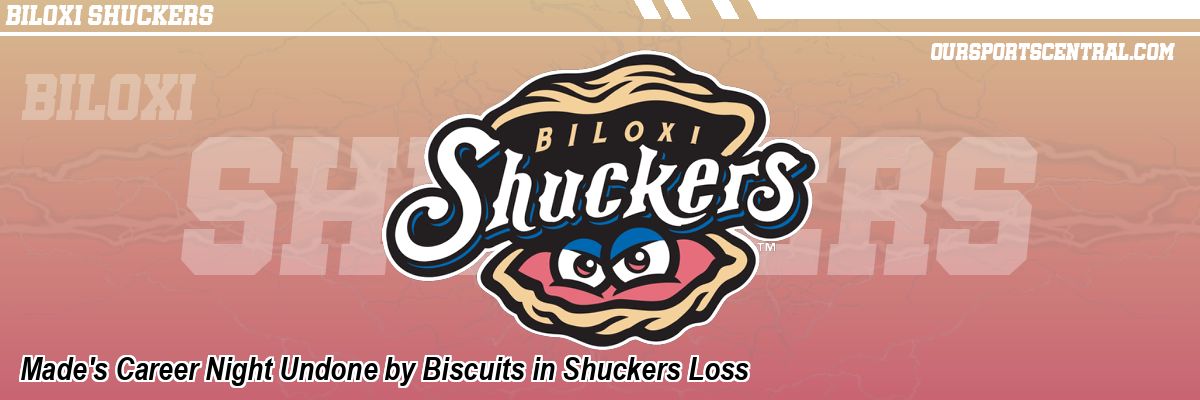 Made's Career Night Undone by Biscuits in Shuckers Loss