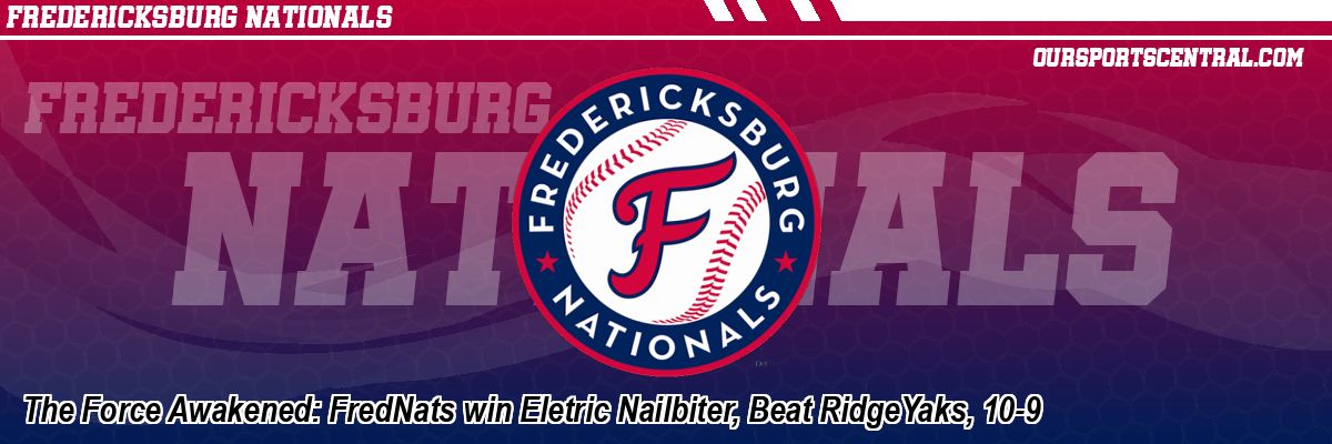The Force Awakened: FredNats win Eletric Nailbiter, Beat RidgeYaks, 10-9