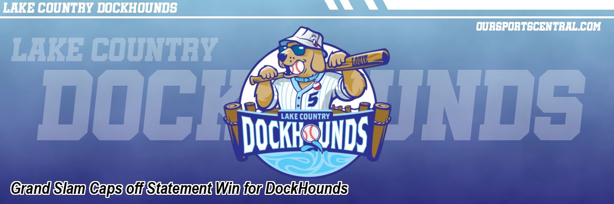 Grand Slam Caps off Statement Win for DockHounds
