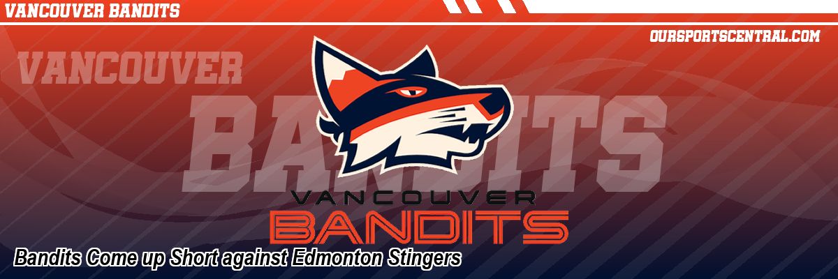 Bandits Come up Short against Edmonton Stingers