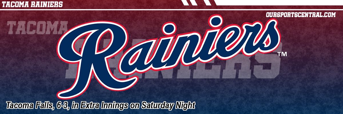 Tacoma Falls, 6-3, in Extra Innings on Saturday Night