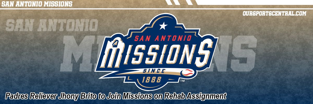 Padres Reliever Jhony Brito to Join Missions on Rehab Assignment