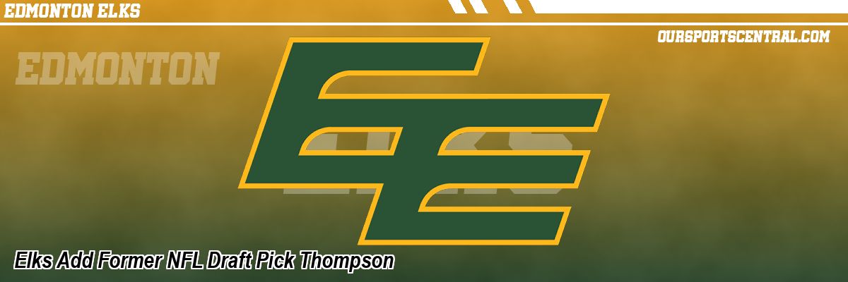 Elks Add Former NFL Draft Pick Thompson