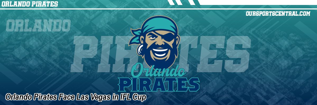 Orlando Pirates Face Las Vegas in IFL Cup