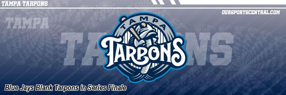 Blue Jays Blank Tarpons in Series Finale