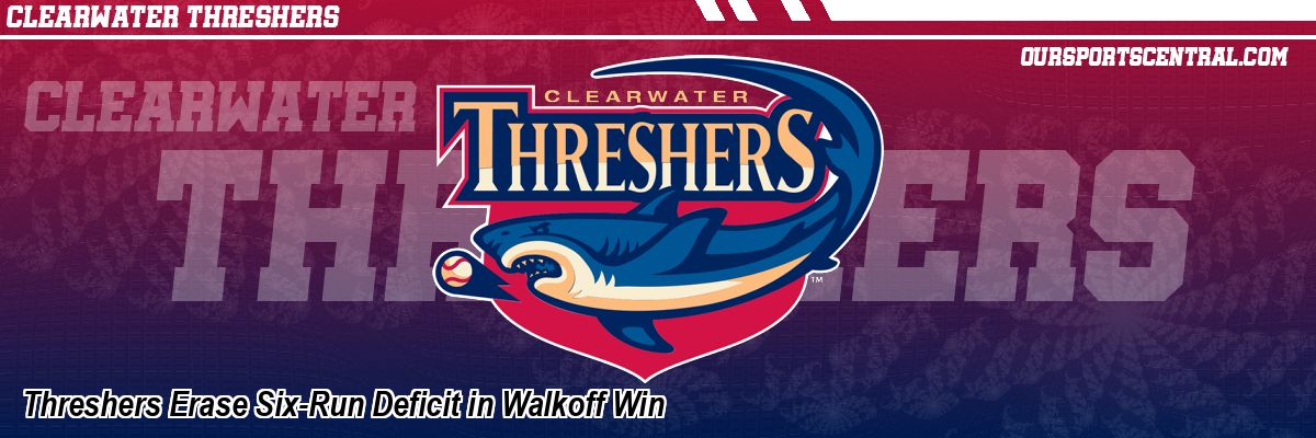 Threshers Erase Six-Run Deficit in Walkoff Win