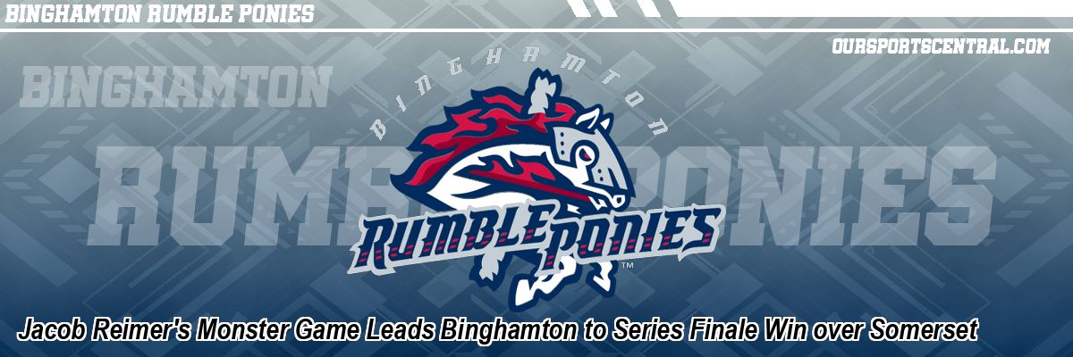 Jacob Reimer's Monster Game Leads Binghamton to Series Finale Win over Somerset