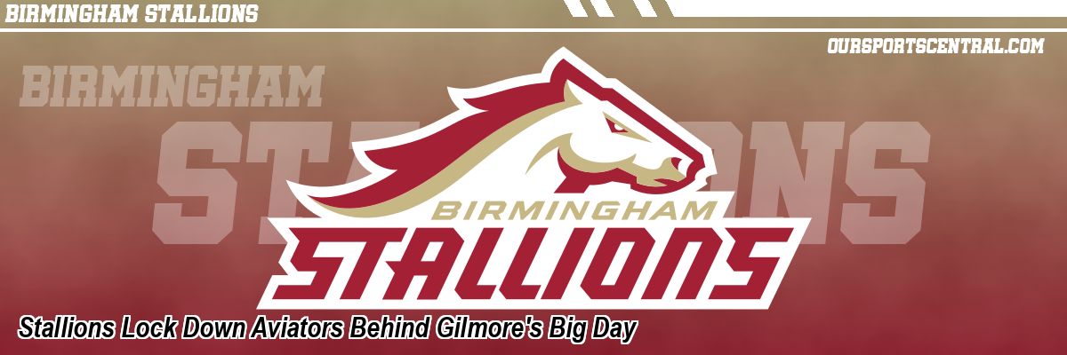 Stallions Lock Down Aviators Behind Gilmore's Big Day