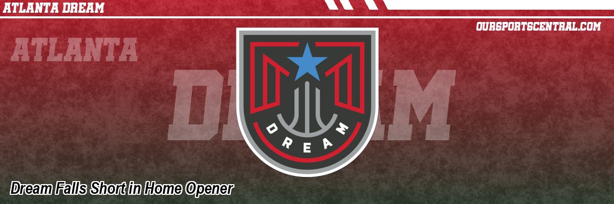 Dream Falls Short in Home Opener