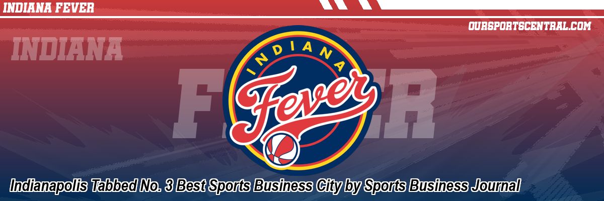 Indianapolis Tabbed No. 3 Best Sports Business City by Sports Business Journal