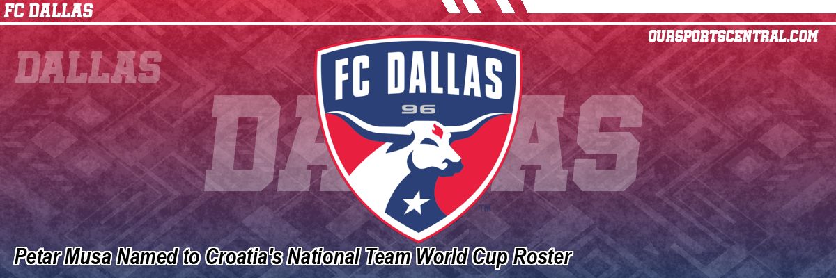 Petar Musa Named to Croatia's National Team World Cup Roster