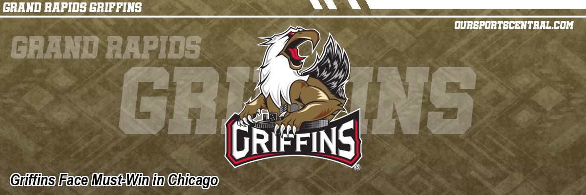 Griffins Face Must-Win in Chicago
