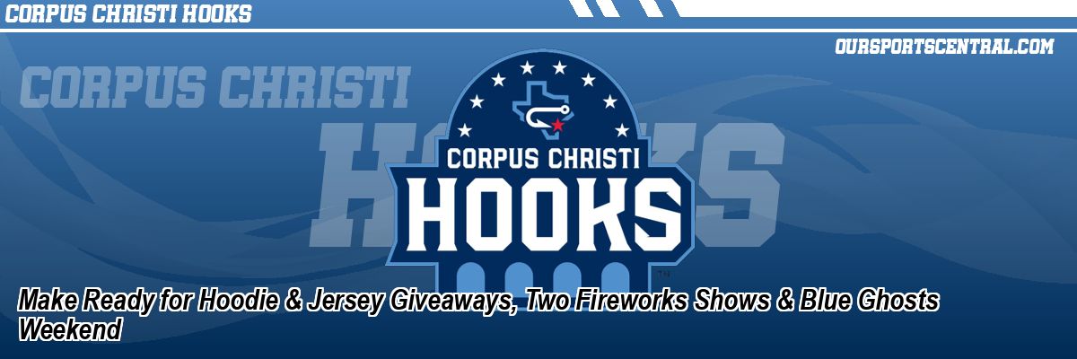 Make Ready for Hoodie & Jersey Giveaways, Two Fireworks Shows & Blue Ghosts Weekend
