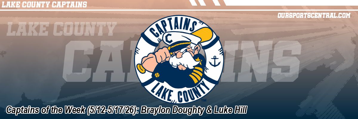 Captains of the Week (5/12-5/17/26): Braylon Doughty & Luke Hill
