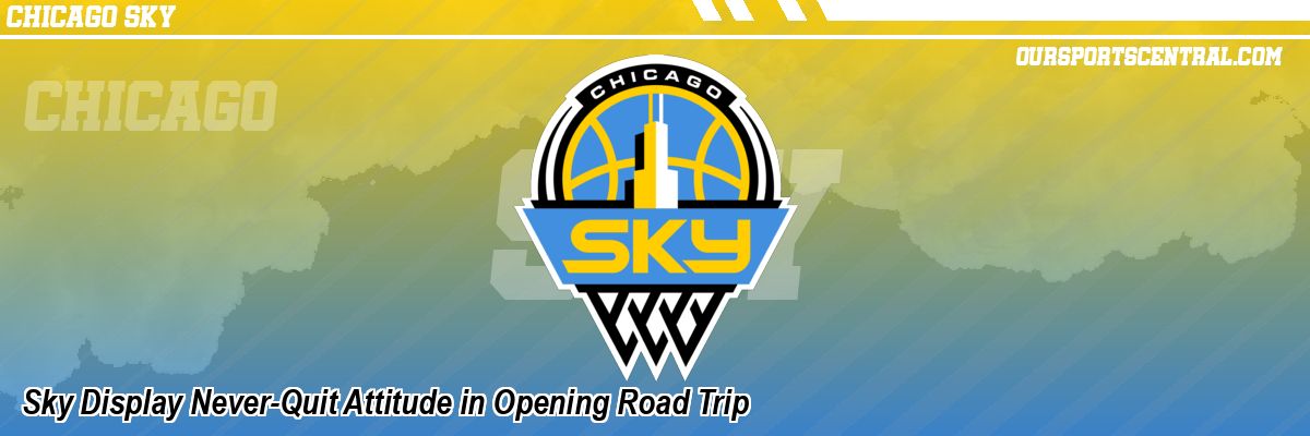 Sky Display Never-Quit Attitude in Opening Road Trip