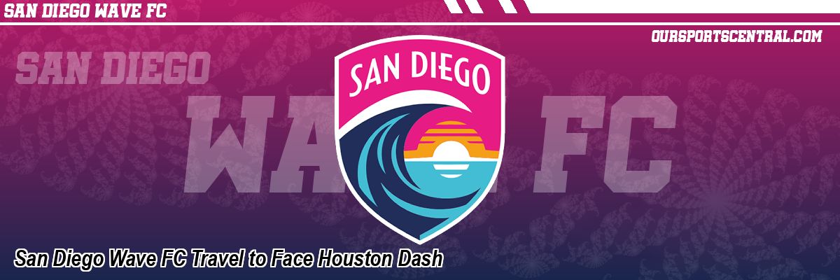 San Diego Wave FC Travel to Face Houston Dash