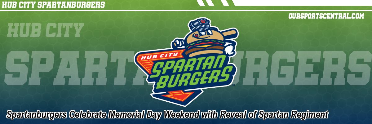 Spartanburgers Celebrate Memorial Day Weekend with Reveal of Spartan Regiment