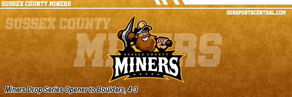 Miners Drop Series Opener to Boulders, 4-3
