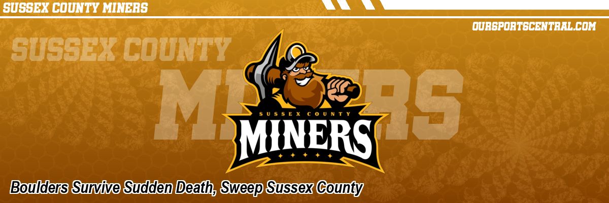 Boulders Survive Sudden Death, Sweep Sussex County